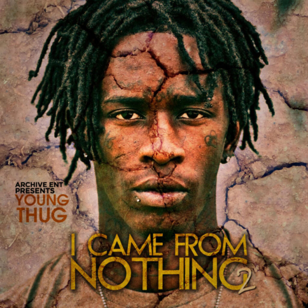 Young Thug – I Came From Nothing 2