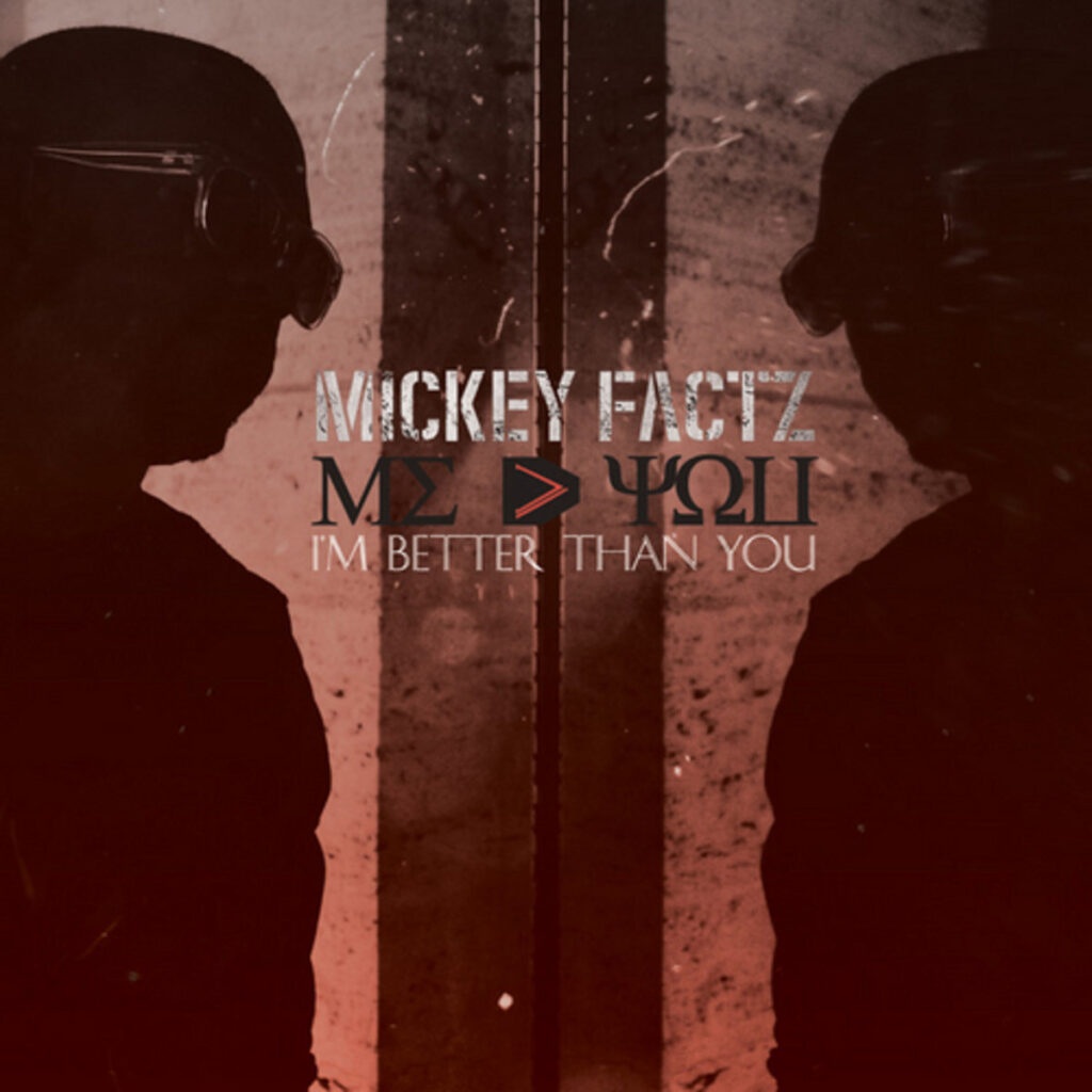 Mickey Factz – I’m Better Than You