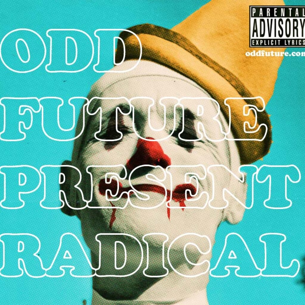 OFWGKTA (Odd Future Wolf Gang Kill Them All) – Radical